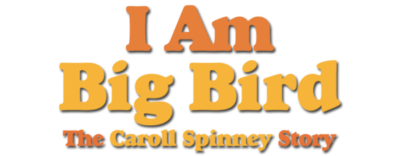 Logo for I Am Big Bird: The Caroll Spinney Story