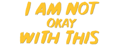 Logo for I Am Not Okay with This