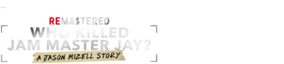 Logo for Remastered: Who Killed Jam Master Jay?