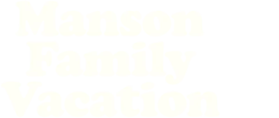 Logo for Manson Family Vacation