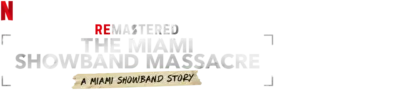 Logo for ReMastered: The Miami Showband Massacre