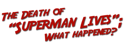 Logo for The Death of "Superman Lives": What Happened?