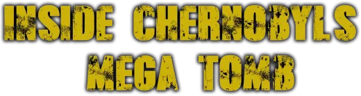 Logo for Inside Chernobyl's Mega Tomb