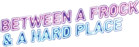 Logo for Between a Frock and a Hard Place