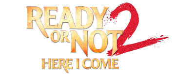 Logo for Ready or Not 2: Here I Come