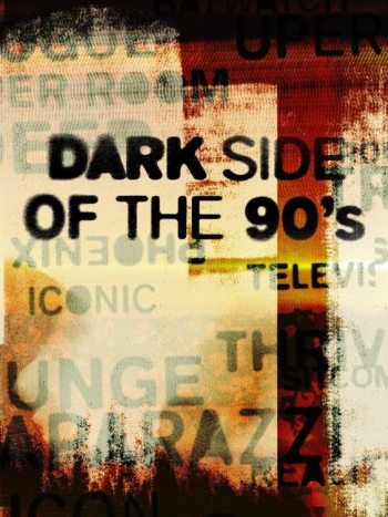 Poster for Dark Side of the 90s