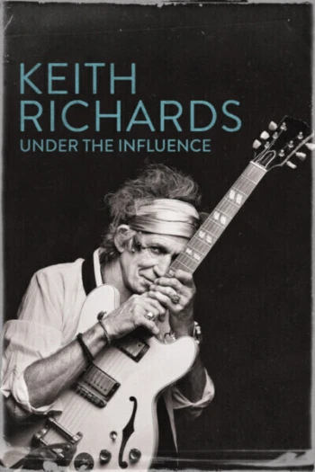 Poster for Keith Richards: Under the Influence