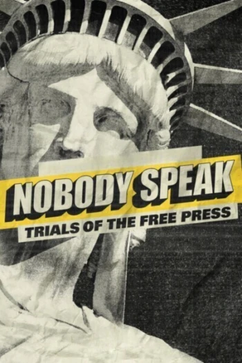 Poster for Nobody Speak: Trials of the Free Press