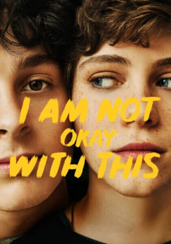 Poster for I Am Not Okay with This