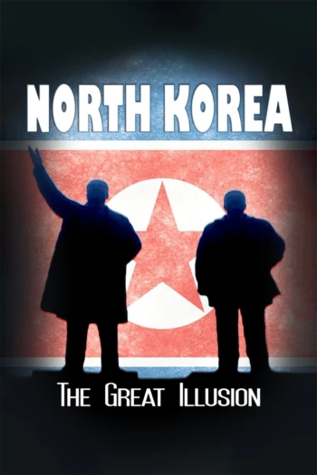 Poster for North Korea: The Great Illusion