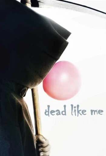 Poster for Dead Like Me